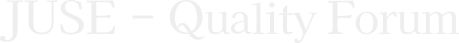 JUSE-Quality Forum